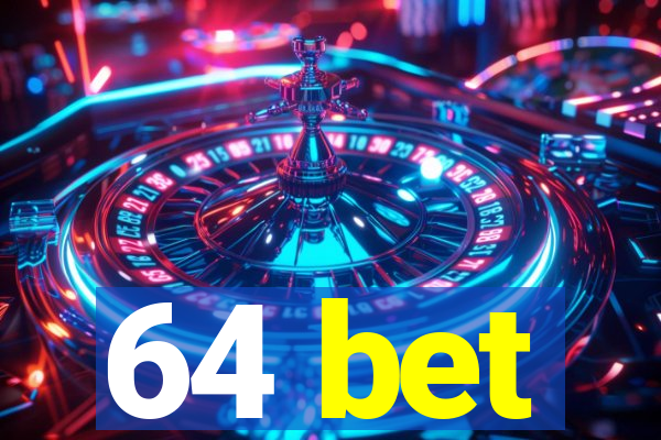 64 bet